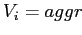 $ V_i = aggr$