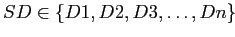 $ SD \in \{D1, D2, D3,\ldots, Dn\}$