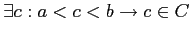 $ \exists c: a<c<b \rightarrow c\in C$