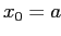 $ x_0=a$