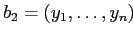 $ b_2 = (y_1,\ldots,y_n)$