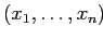 $ (x_1,\ldots,x_n)$