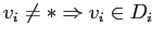 $ v_i\ne *\Rightarrow v_i \in
D_i$