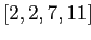 $ [2,2,7,11]$