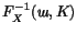 $F^{-1}_X(\hbox{\itshape ш},K)$