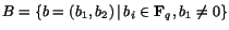 $B=\{b=(b_1,b_2)\,\vert\,b_i\in
\mathbf F_q,b_1\ne 0\}$