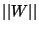 $ \vert\vert W\vert\vert$