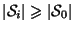 $ \vert{\cal S}_i\vert\geq \vert{\cal S}_0\vert$