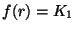 $ f(r)=K_1$
