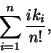 \begin{displaymath}
\sum_{i=1}^{n}\frac{ik_i}{n!},
\end{displaymath}