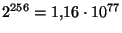 $ 2^{256}=1{,}16 \cdot 10^{77}$