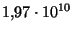 $ 1{,}97 \cdot 10^{10}
$