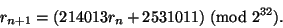 \begin{displaymath}
r_{n+1}= (214013r_n + 2531011) \mod{2^{32}}.
\end{displaymath}