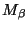 $ M_\beta$