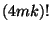 $ (4mk)!$