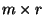 $ m\times r$