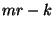 $ mr-k$