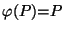 $ \ph(P){=}P$