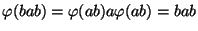 $ \ph(bab)= \ph(ab)a\ph(ab)=bab$