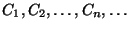 $ C_1, C_2, \dots, C_n, \dots$