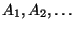 $ A_1, A_2, \dots $
