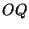 $ OQ $