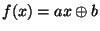 $ f(x)=ax\oplus b$