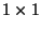 $ 1\times1$