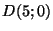 $ D(5;0)$
