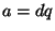 $ а=dq$