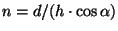 $ n=d/(h\cdot\cos\alpha)$