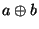 $ a\oplus b$