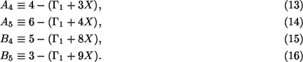 \begin{align}
& A_4 \equiv 4-(\Gamma_1+3X),
\\
& A_5 \equiv 6-(\Gamma_1+4X),
\\
& B_4 \equiv 5-(\Gamma_1+8X),
\\
& B_5 \equiv 3-(\Gamma_1+9X).
\end{align}
