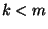 $ k<m$