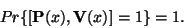\begin{displaymath}Pr\{ [\mathbf P(x),\mathbf V(x)]=1\} =1.\end{displaymath}