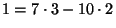 $ 1=7\cdot3-10\cdot2$