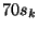 $ 70s_k$