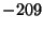 $ -209$