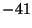$ -41 $