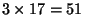 $ 3\times17=51$