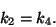 \begin{displaymath}
k_2=k_4.
\end{displaymath}