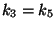$ k_3=k_5$