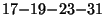 $ 17{-}19{-}23{-}31$