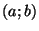 $ (a;b)$
