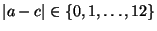 $ \vert a-c\vert\in\{0,1,\dots,12\}$