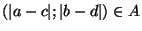 $ (\vert a-c\vert;\vert b-d\vert)\in A$