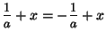 $ \nfrac{1}{a}+x=-\nfrac{1}{a}+x$