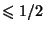 $ \leq 1/2$