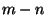 $ m-n$