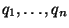 $ q_1,\dots, q_n$
